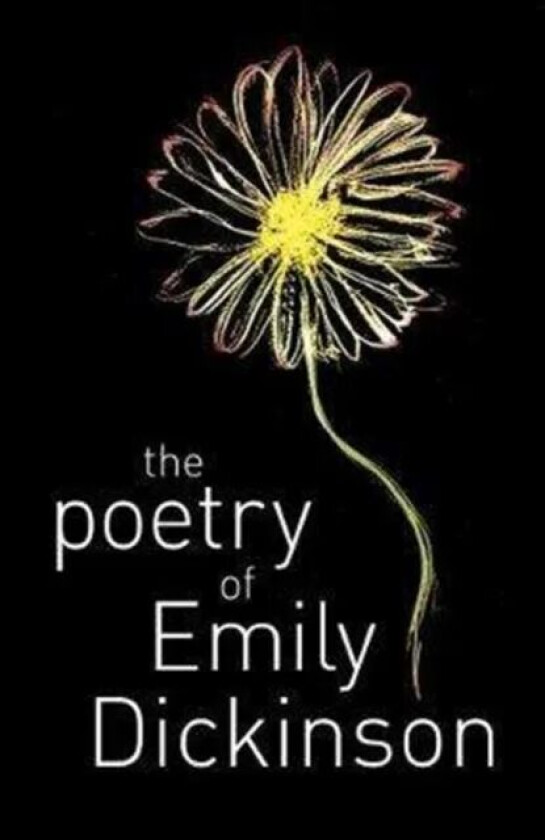 The Poetry of Emily Dickinson av Emily Dickinson