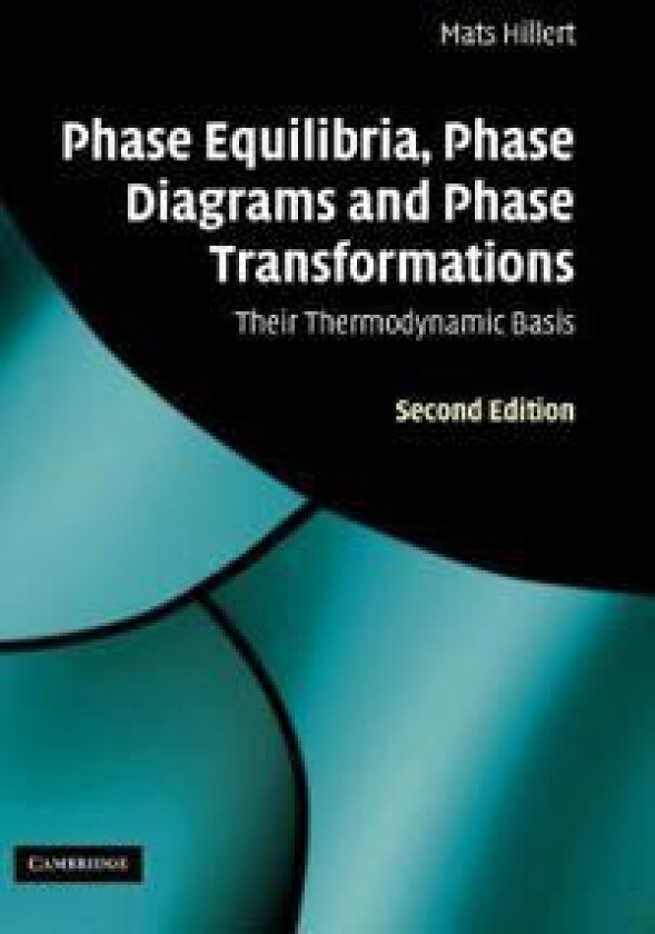 Phase Equilibria, Phase Diagrams and Phase Transformations