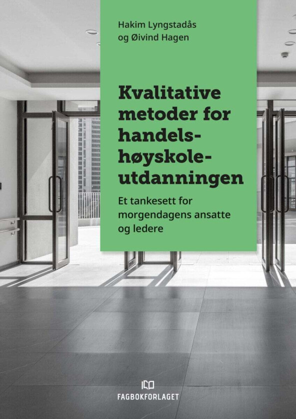Kvalitative metoder for handelshøyskoleutdanningene av Øivind Hagen, Hakim Lyngstadås
