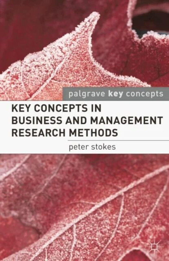 Key Concepts in Business and Management Research Methods av Peter (University of Chester Chester) Stokes