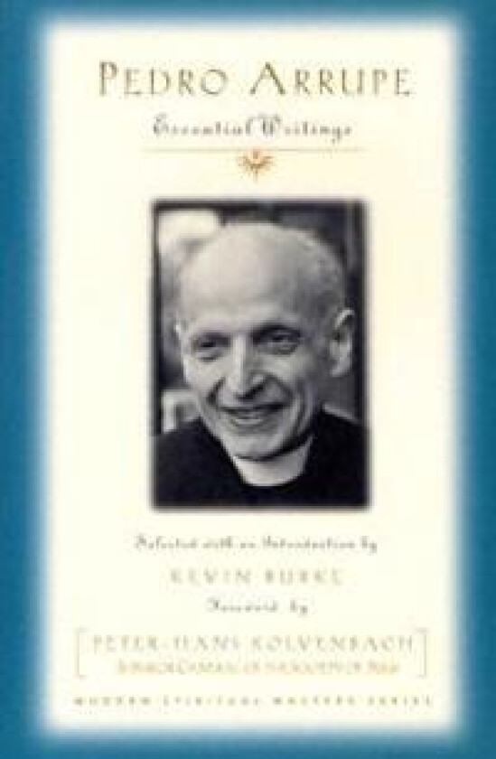 Pedro Arrupe: Essential Writings