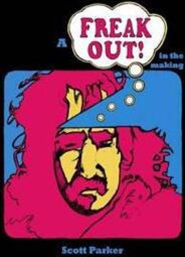 A Freak Out in the Making: The True Story of Frank Zappa and Rock's First Concept Album
