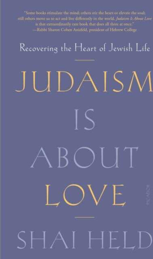 Judaism Is About Love Recovering the Heart of Jewish Life