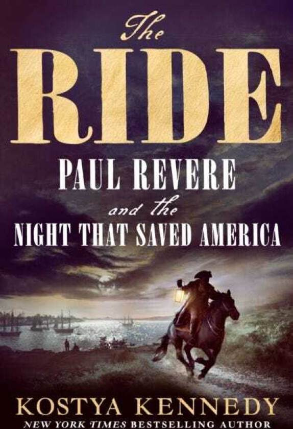 The Ride Paul Revere and the Night That Saved America