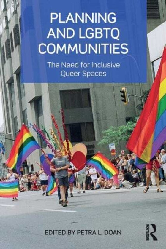 Planning and LGBTQ Communities The Need for Inclusive Queer Spaces