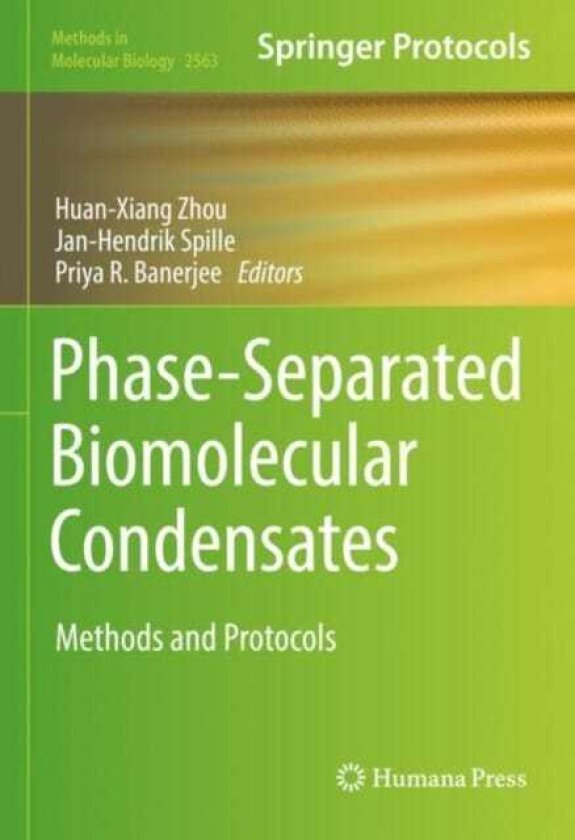 PhaseSeparated Biomolecular Condensates Methods and Protocols