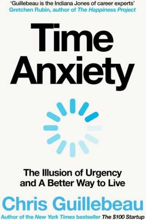 Time Anxiety The Illusion of Urgency and A Better Way to Live