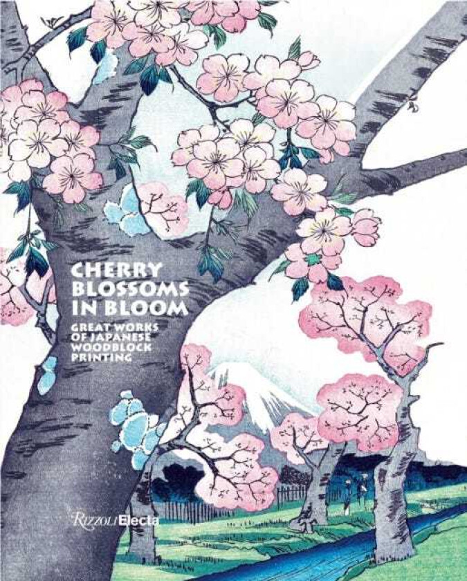 Cherry Blossoms Great Works of Japanese Woodblock Printing