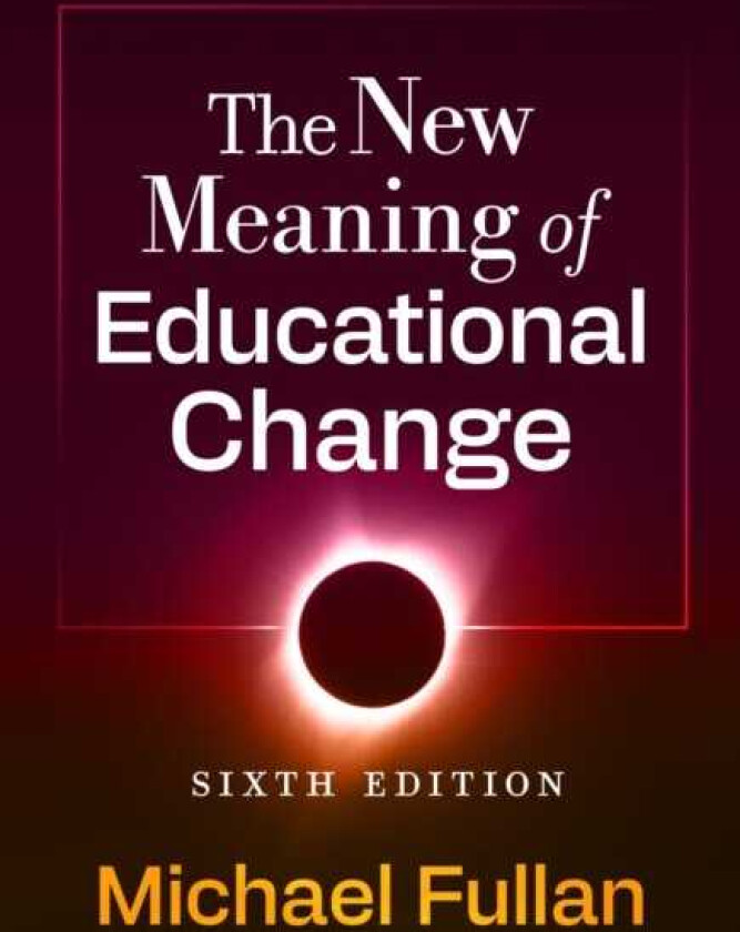 The New Meaning of Educational Change