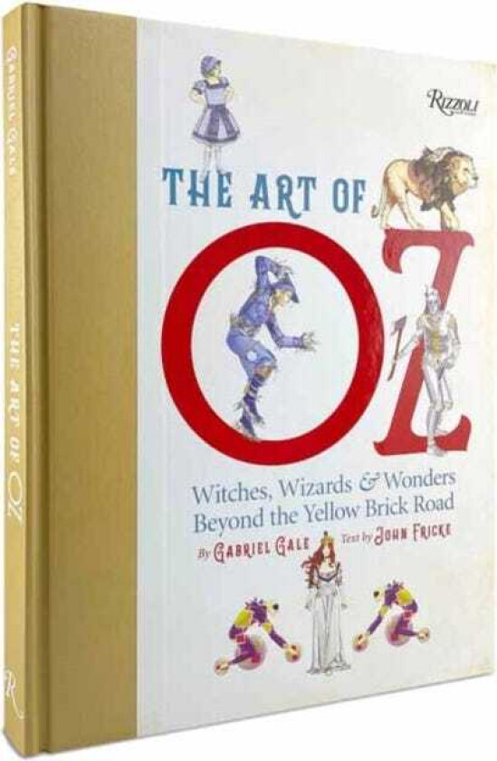The Art of Oz Witches, Wizards, and Wonders Beyond the Yellow Brick Road