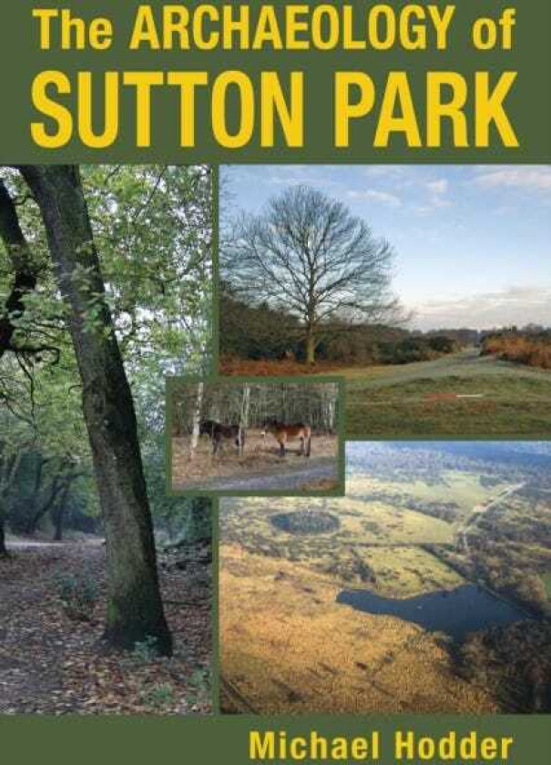 The Archaeology of Sutton Park
