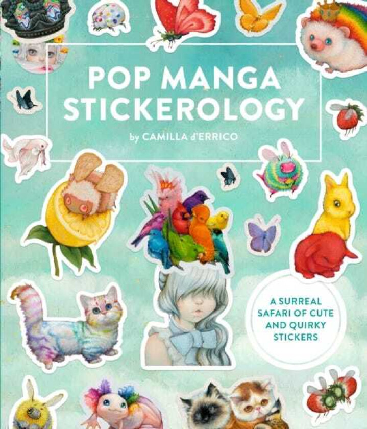 Pop Manga Stickerology A Surreal Safari of 250+ Cute and Quirky Stickers