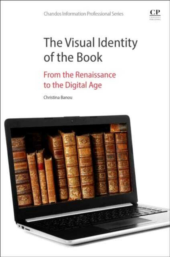 The Visual Identity of the Book From the Renaissance to the Digital Age