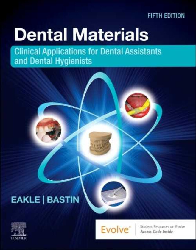 Dental Materials Clinical Applications for Dental Assistants and Dental Hygienists
