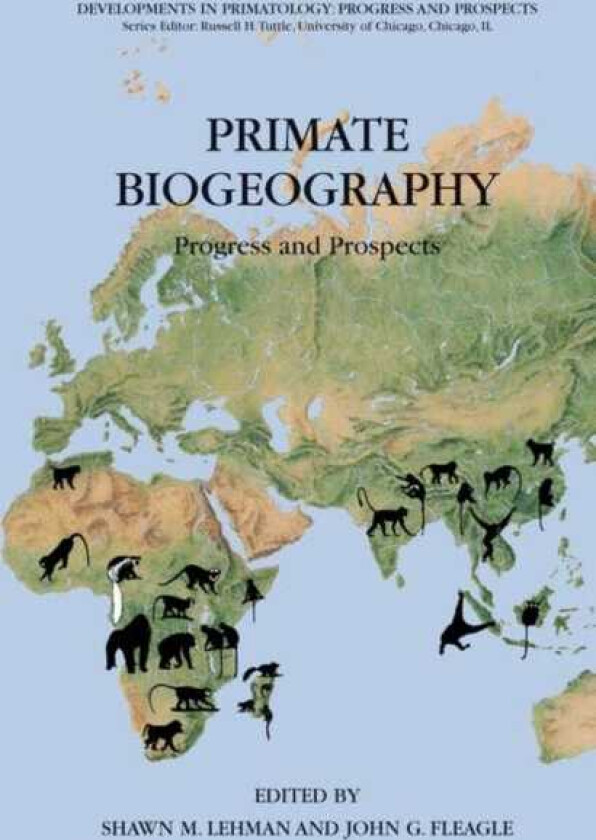 Primate Biogeography Progress and Prospects