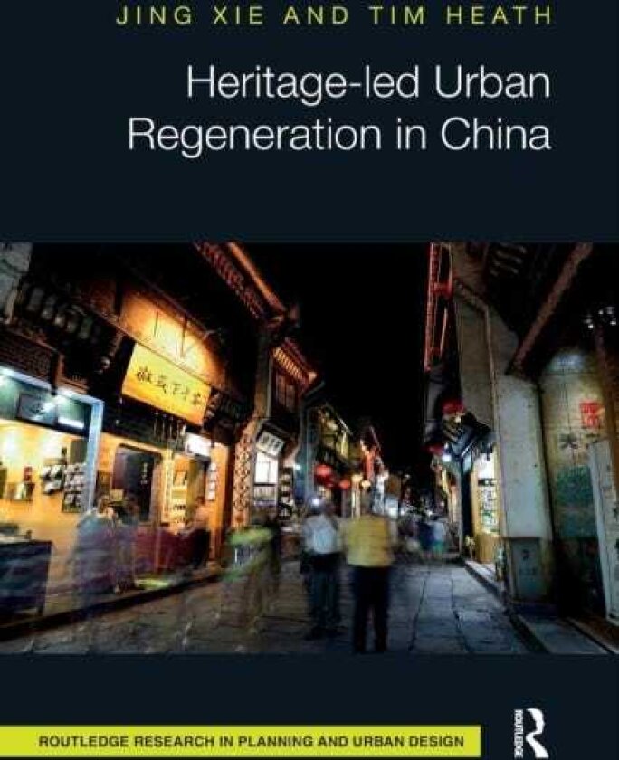 Heritageled Urban Regeneration in China
