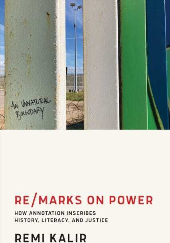 Re/Marks on Power How Annotation Inscribes History, Literacy, and Justice