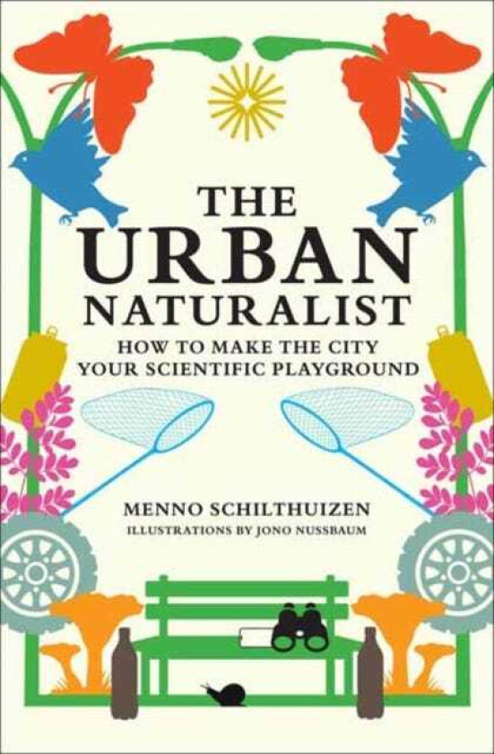 The Urban Naturalist How to Make the City Your Scientific Playground