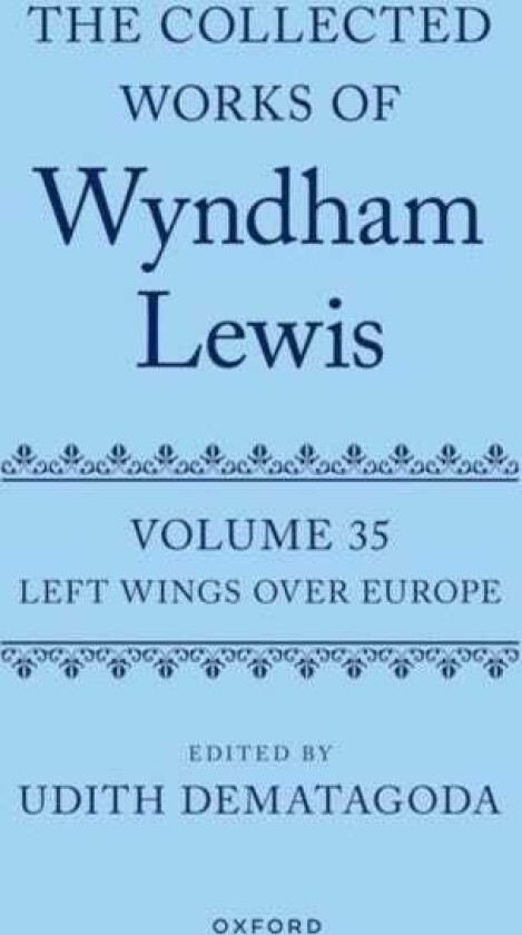 The Collected Works of Wyndham Lewis: Left Wings Over Europe Volume 35