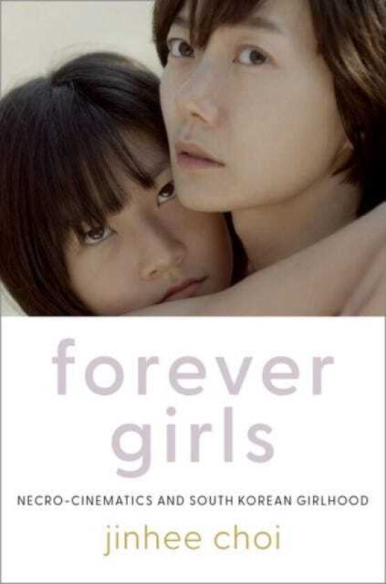 Forever Girls NecroCinematics and South Korean Girlhood