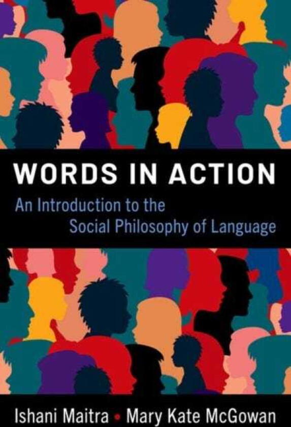Words in Action An Introduction to the Social Philosophy of Language