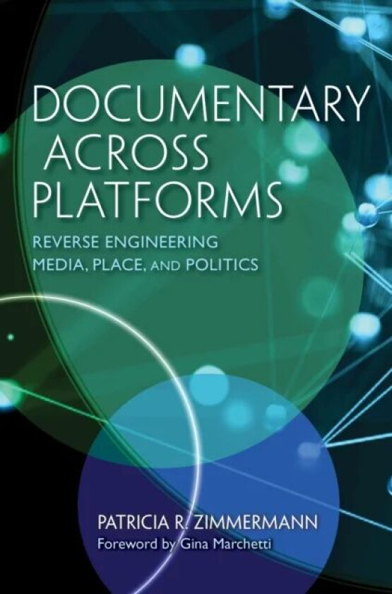Documentary Across Platforms av Patricia R. Zimmermann