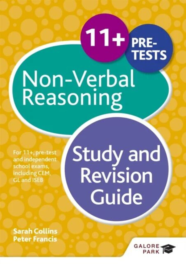 11+ Non-Verbal Reasoning Study and Revision Guide av Peter Francis, Sarah Collins