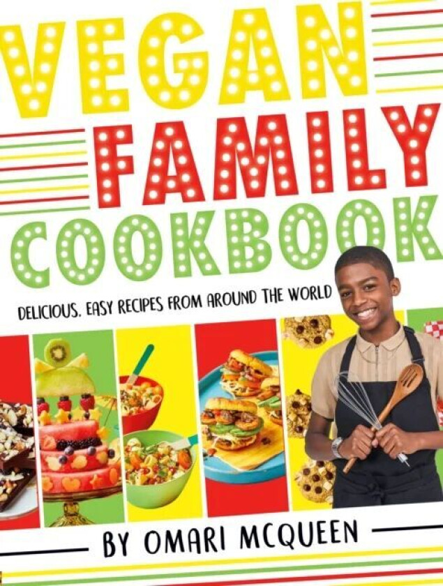 Vegan Family Cookbook - delicious easy recipes from CBBC's Omari McQueen! av Omari McQueen