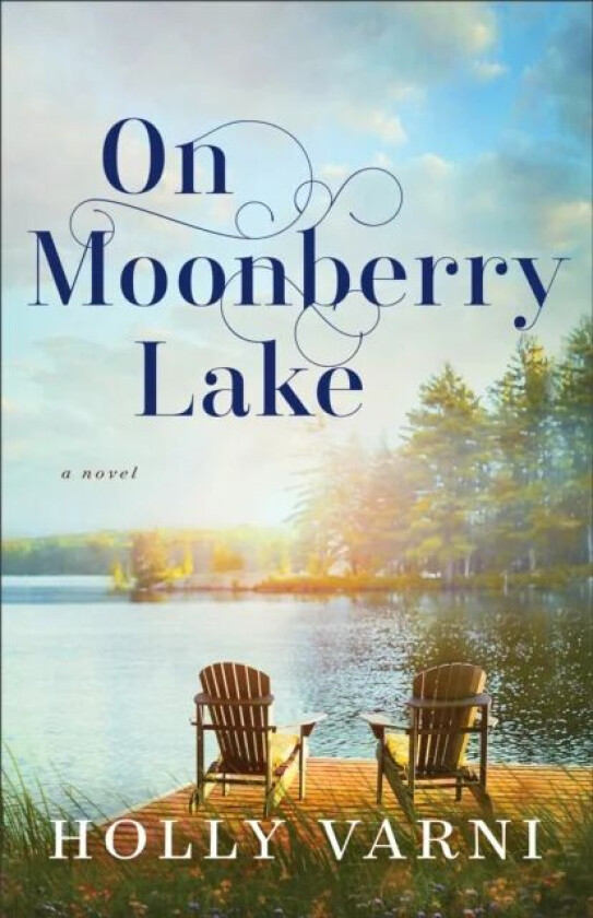 On Moonberry Lake ¿ A Novel av Holly Varni