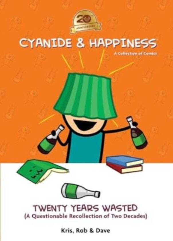 Cyanide & Happiness: Twenty Years Wasted (A Questionable Recollection Of The First Two Decades) av Kris Wilson, Rob DenBleyker, Dave McElfatrick