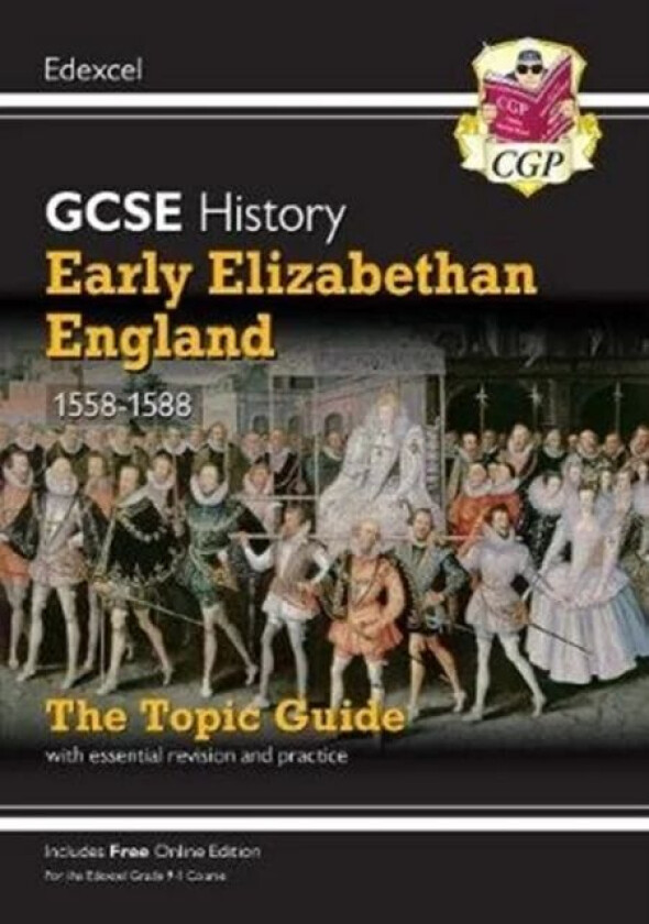 GCSE History Edexcel Topic Guide - Early Elizabethan England, 1558-1588 av CGP Books