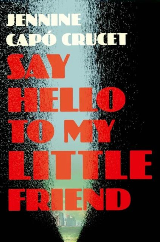 Say Hello to My Little Friend av Jennine Capo Crucet