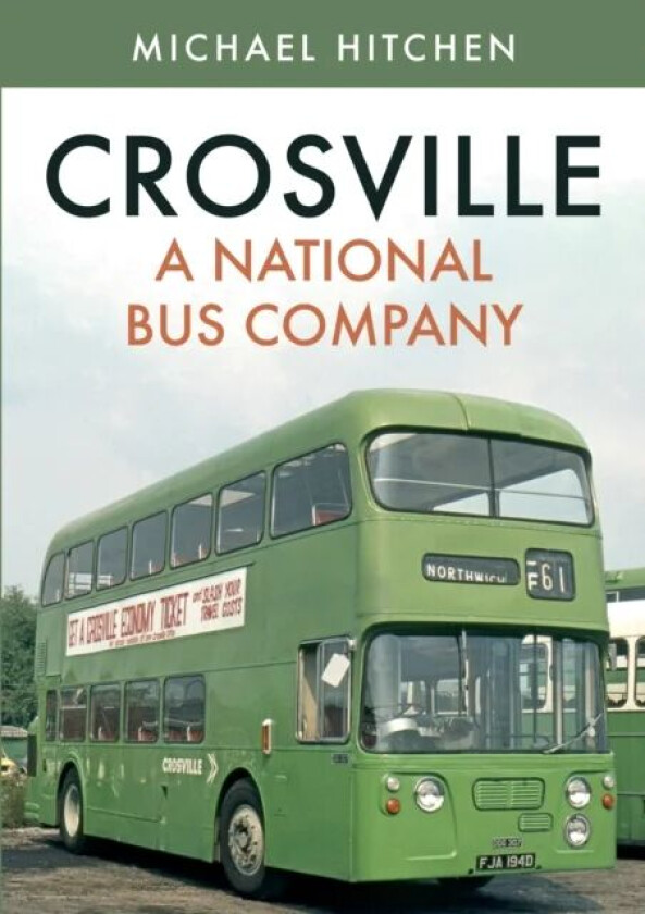Crosville: A National Bus Company av Michael Hitchen