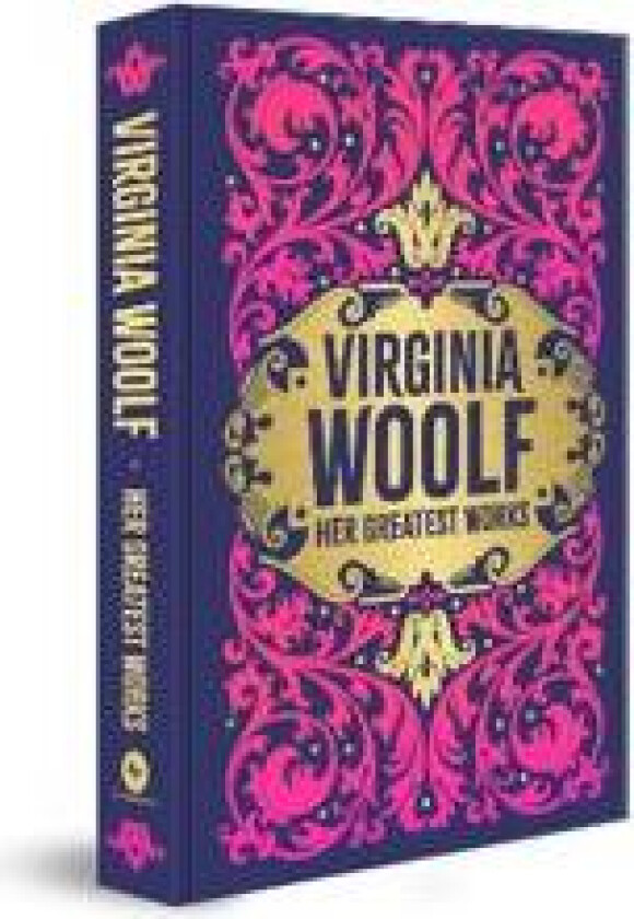 Greatest Works of Virginia Woolf (To the Lighthouse, A Room of One's Own, and Mrs. Dalloway)