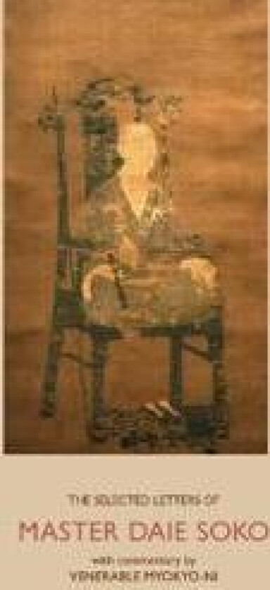 The Selected Letters of Master Daie Soko