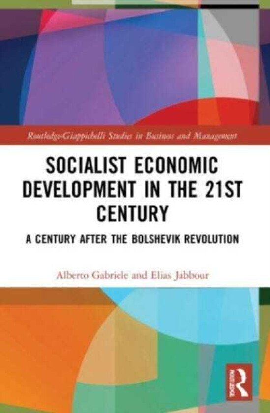 Socialist Economic Development in the 21st Century A Century after the Bolshevik Revolution