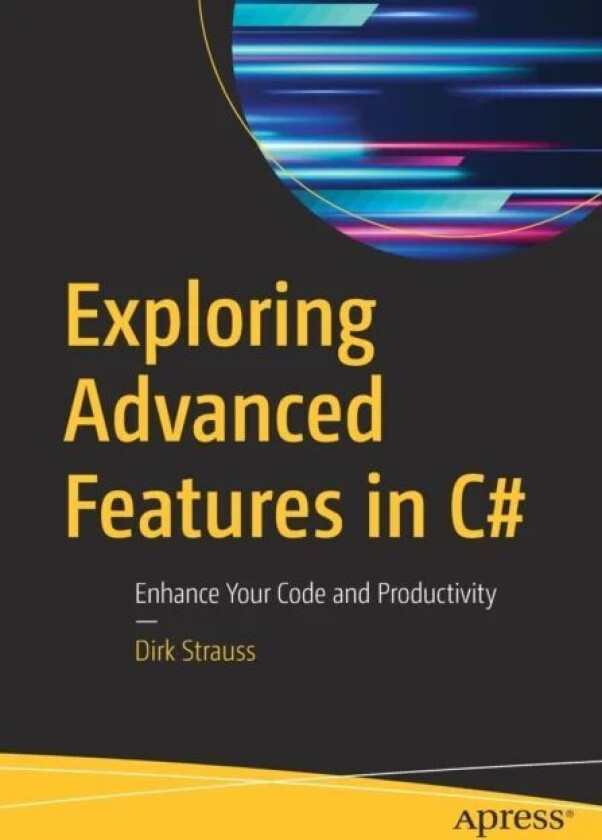Exploring Advanced Features in C# av Dirk Strauss