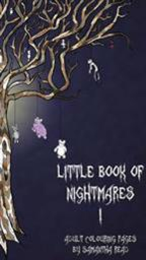 Little Book Of Nightmares I: Adult Colouring Book