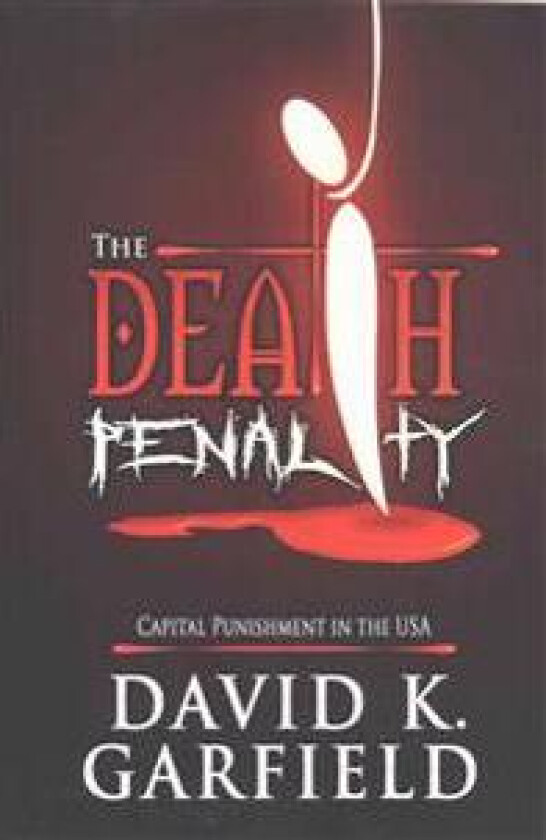 The Death Penalty: Capital Punishment in the USA