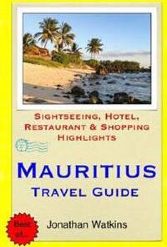 Mauritius Travel Guide: Sightseeing, Hotel, Restaurant & Shopping Highlights