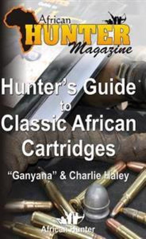 Hunter's Guide to Classic African Cartridges