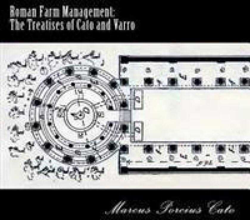 Roman Farm Management: The Treatises of Cato and Varro
