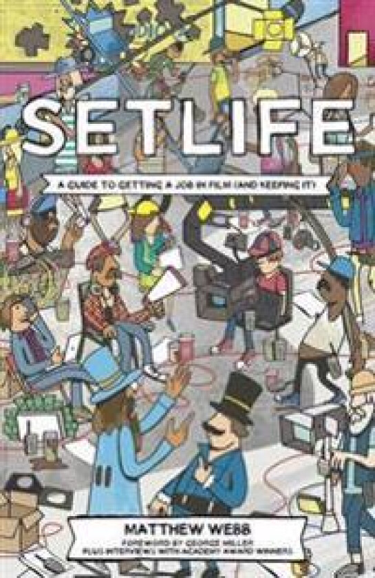 Setlife: A Guide to Getting a Job in Film (and Keeping it)
