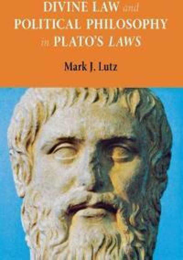 Divine Law and Political Philosophy in Plato's 'Laws'