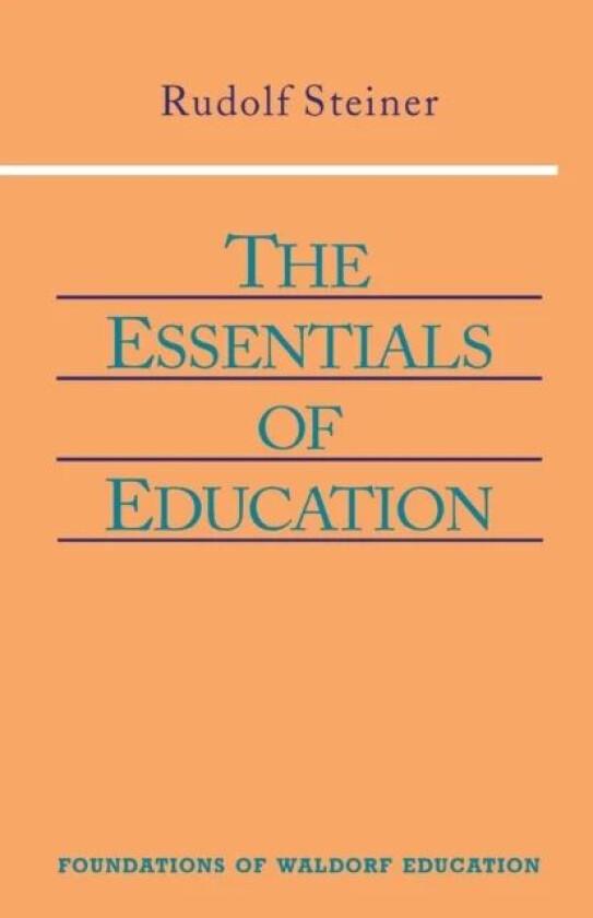 The Essentials of Education av Rudolf Steiner