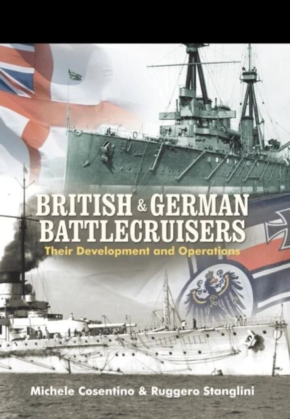 British and German Battlecruisers av Michele Cosentino, Ruggero Stanglini