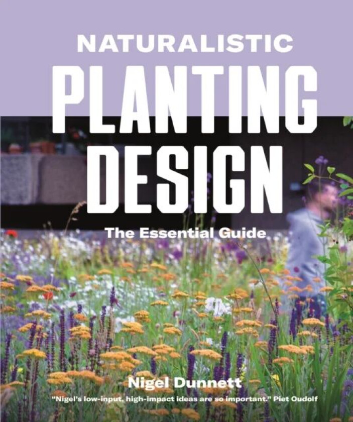 Naturalistic Planting Design av N. Dunnett