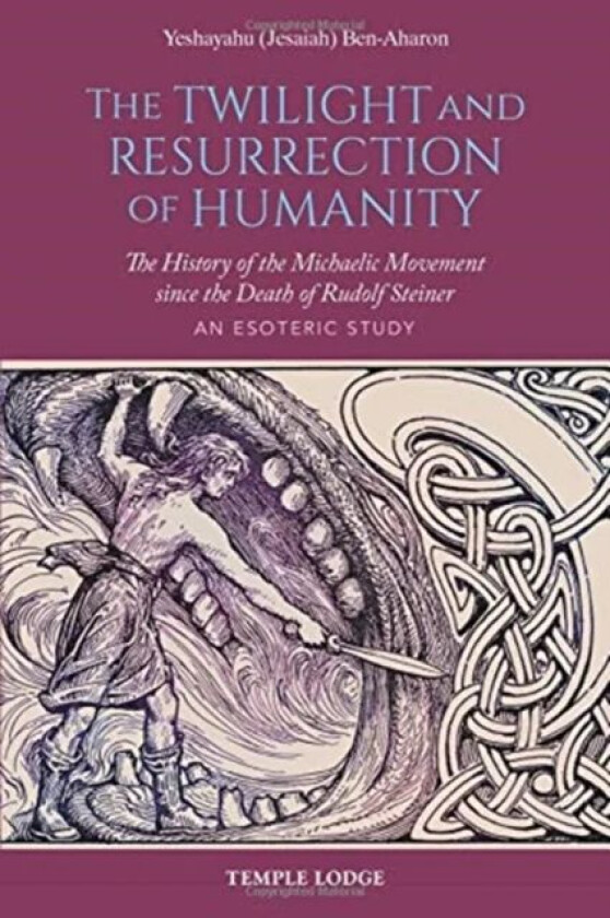 The Twilight and Resurrection of Humanity av Yeshayahu (Jesaiah) Ben-Aharon