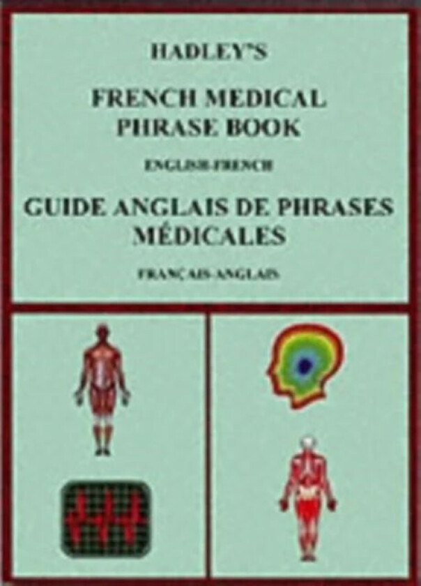 Hadley's French Medical Phrase Book av Susan Kirkham, A. S. Lindsey