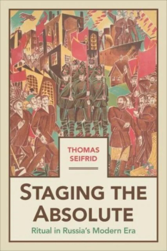 Staging the Absolute av Thomas Seifrid